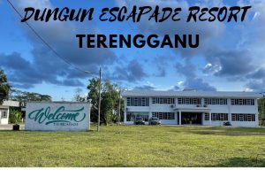 Dungun Escapade Resort